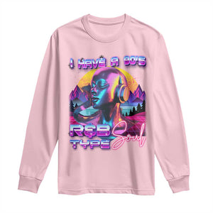 Hip Hop RnB Long Sleeve Shirt I Have A 90's R&B Type Soul Aesthetic TS09 Light Pink Print Your Wear