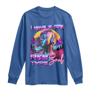 Hip Hop RnB Long Sleeve Shirt I Have A 90's R&B Type Soul Aesthetic TS09 Royal Blue Print Your Wear