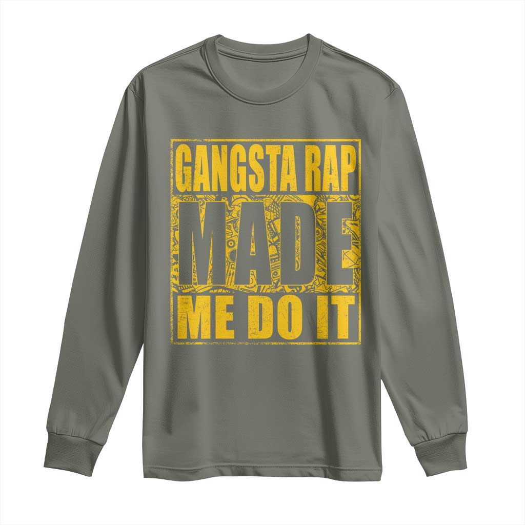 Hip Hop Gangsta Rap Long Sleeve Shirt Made Me Do It Rapper TS09 Military Green Print Your Wear