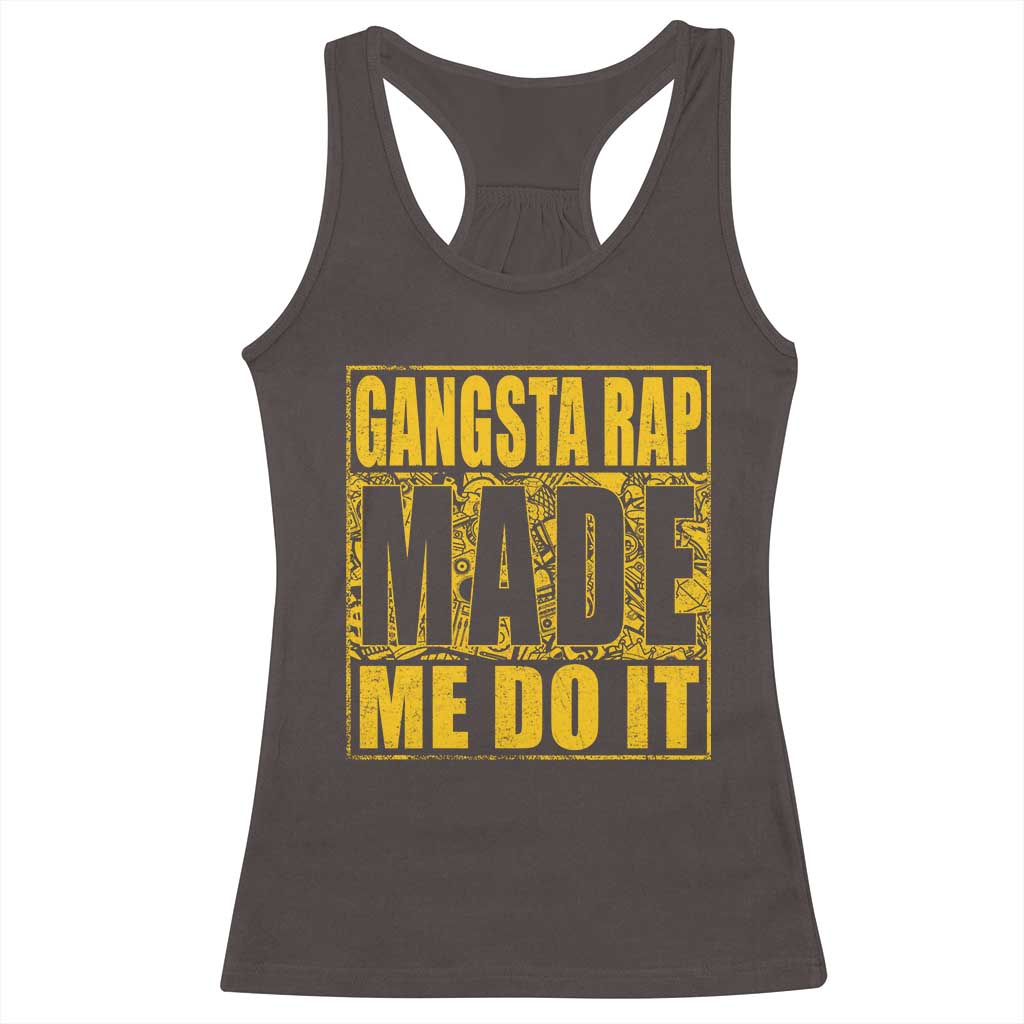 Hip Hop Gangsta Rap Racerback Tank Top Made Me Do It Rapper TS09 Dark Chocolate Print Your Wear