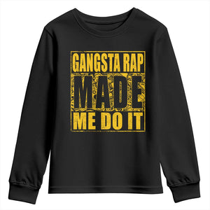 Hip Hop Gangsta Rap Youth Sweatshirt Made Me Do It Rapper TS09 Black Print Your Wear
