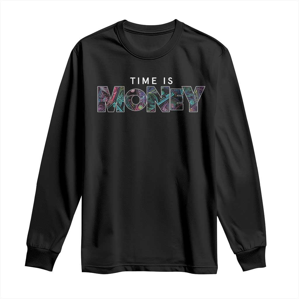 Time Is Money Long Sleeve Shirt TS09 Black Print Your Wear