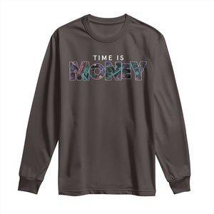 Time Is Money Long Sleeve Shirt TS09 Dark Chocolate Print Your Wear