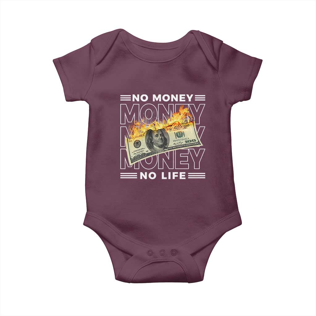 No Money No Life Baby Onesie TS09 Maroon Print Your Wear