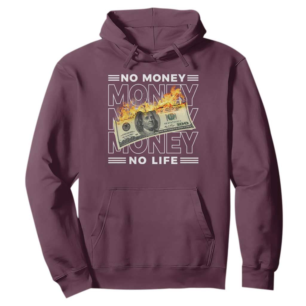 No Money No Life Hoodie TS09 Maroon Print Your Wear