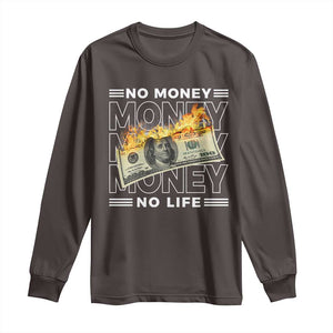 No Money No Life Long Sleeve Shirt TS09 Dark Chocolate Print Your Wear