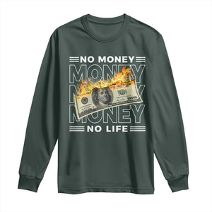 No Money No Life Long Sleeve Shirt TS09 Dark Forest Green Print Your Wear