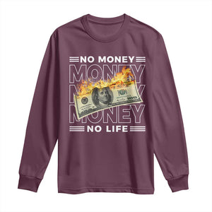 No Money No Life Long Sleeve Shirt TS09 Maroon Print Your Wear