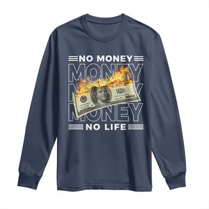 No Money No Life Long Sleeve Shirt TS09 Navy Print Your Wear