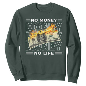 No Money No Life Sweatshirt TS09 Dark Forest Green Print Your Wear