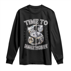 Time To Make Money Long Sleeve Shirt TS09 Black Print Your Wear