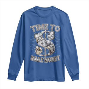 Time To Make Money Long Sleeve Shirt TS09 Royal Blue Print Your Wear