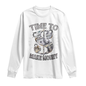 Time To Make Money Long Sleeve Shirt TS09 White Print Your Wear