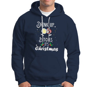 Drink Up Bitches It's Christmas Adult Humor Xmas Wine Hoodie TS09 Navy Printyourwear