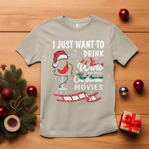 I Just Want to Drink Wine and Watch Christmas Movies T Shirt TS09 Sand Printyourwear