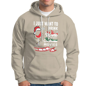 I Just Want to Drink Wine and Watch Christmas Movies Hoodie TS09 Sand Printyourwear