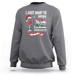 I Just Want to Drink Wine and Watch Christmas Movies Sweatshirt TS09 Charcoal Printyourwear