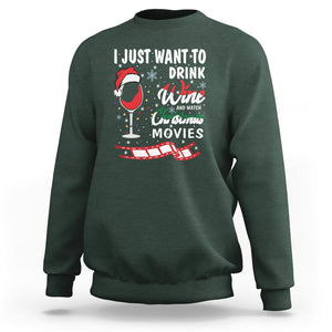 I Just Want to Drink Wine and Watch Christmas Movies Sweatshirt TS09 Dark Forest Green Printyourwear