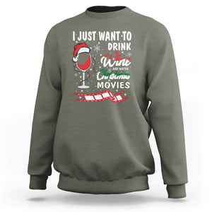 I Just Want to Drink Wine and Watch Christmas Movies Sweatshirt TS09 Military Green Printyourwear