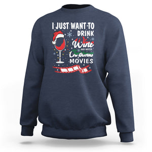 I Just Want to Drink Wine and Watch Christmas Movies Sweatshirt TS09 Navy Printyourwear