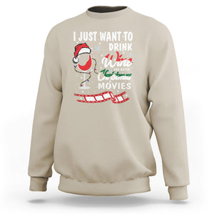 I Just Want to Drink Wine and Watch Christmas Movies Sweatshirt TS09 Sand Printyourwear