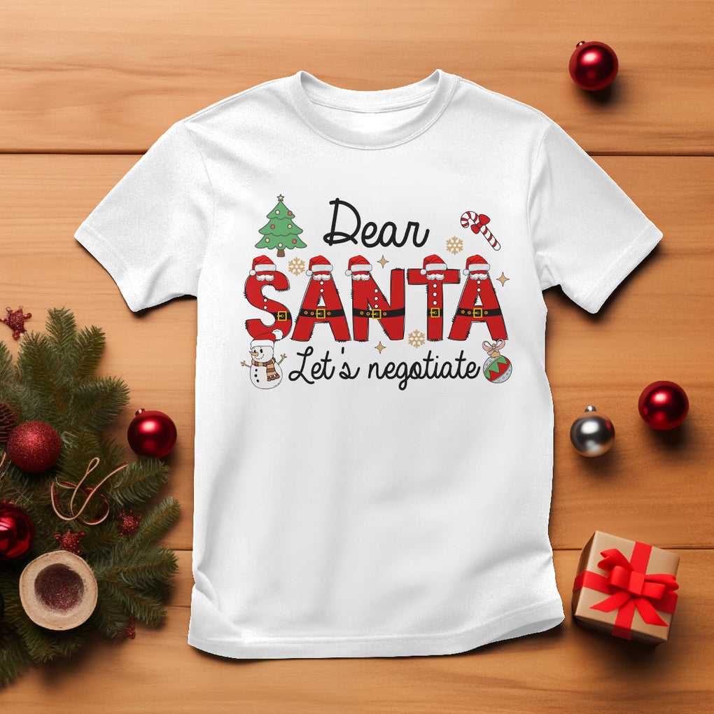 Dear Santa Let's Negotiate Christmas Holidays T Shirt TS09 White Printyourwear