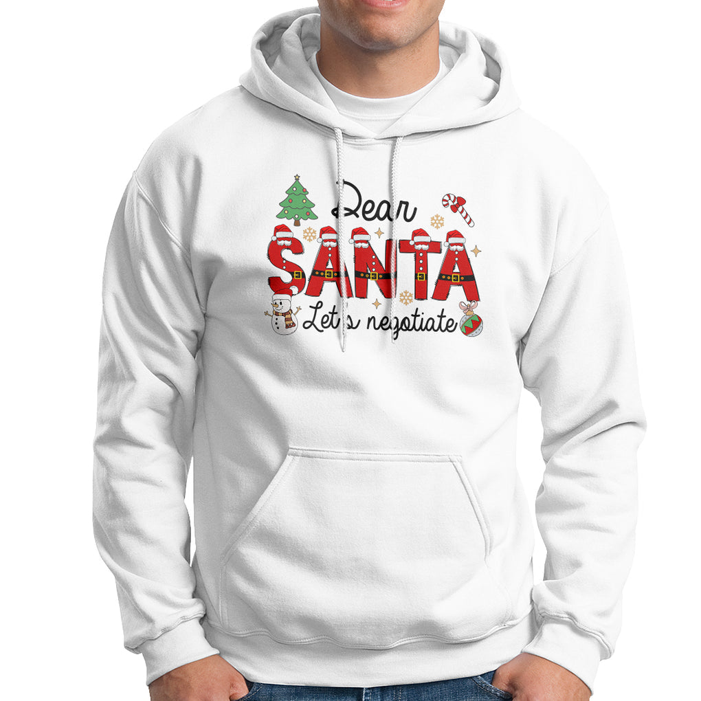 Dear Santa Let's Negotiate Christmas Holidays Hoodie TS09 White Printyourwear