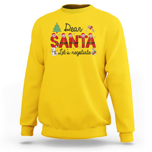 Dear Santa Let's Negotiate Christmas Holidays Sweatshirt TS09 Daisy Printyourwear