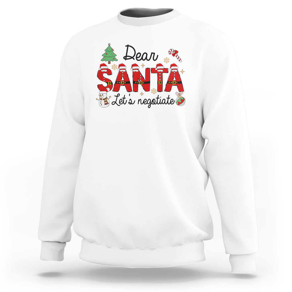 Dear Santa Let's Negotiate Christmas Holidays Sweatshirt TS09 White Printyourwear