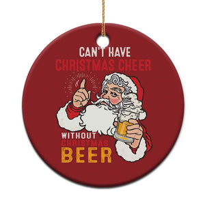 Funny Santa Drinking Christmas Ornament Can't Have Christmas Cheer Without Christmas Beer TS09 Print Your Wear