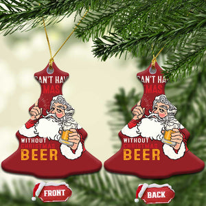 Funny Santa Drinking Christmas Ornament Can't Have Christmas Cheer Without Christmas Beer TS09 Christmas Tree Red Print Your Wear