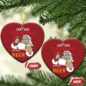 Funny Santa Drinking Christmas Ornament Can't Have Christmas Cheer Without Christmas Beer TS09 Heart Red Print Your Wear