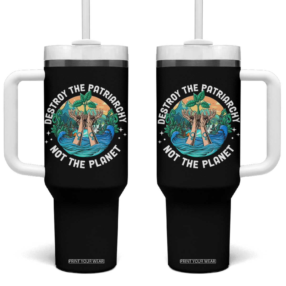 Destroy The Patriarchy Not The Planet Smash Patriarchy Feminist Earth Day Tumbler With Handle TS09 One Size: 40 oz Black Print Your Wear