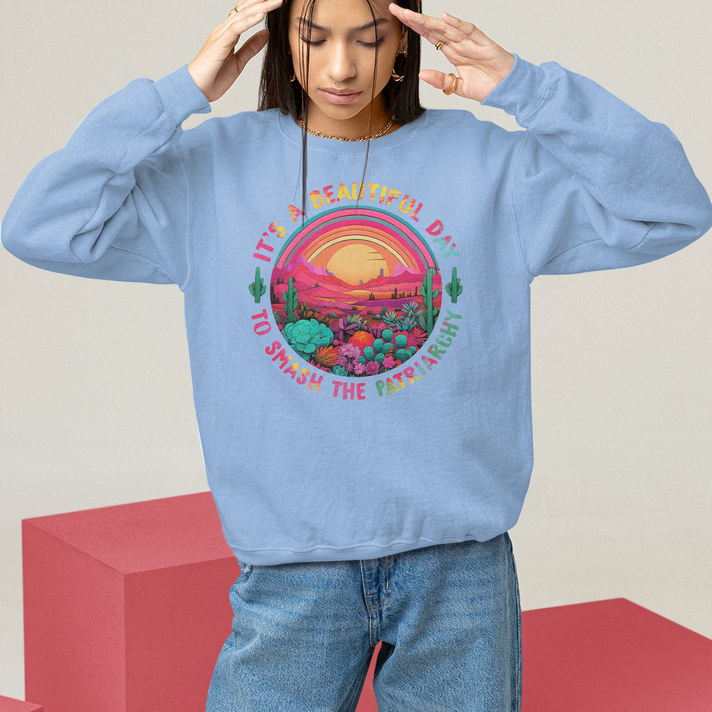 Feminist Sweatshirt It's A Beautiful Day To Smash The Patriarchy Rainbow TS09 Carolina Blue Printyourwear