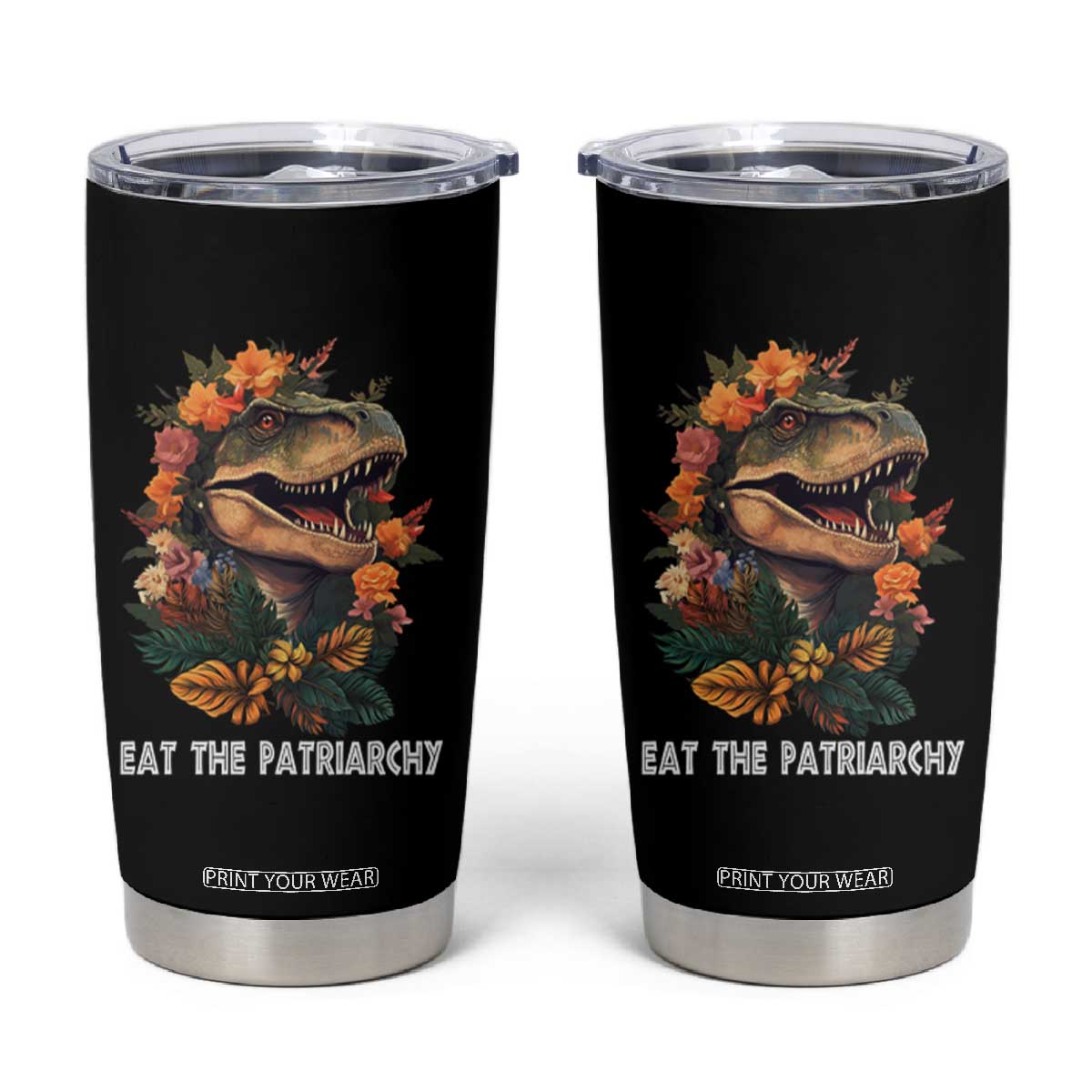 Eat The Patriarchy Feminist Dinosaur Tumbler Cup TS09 Black Print Your Wear