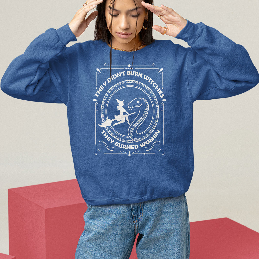 Feminist Witch Sweatshirt They Didn't Burn Witches They Burned Women TS09 Royal Blue Printyourwear