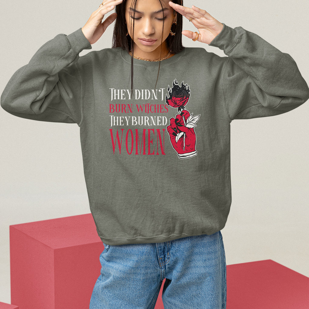 Feminist Witch Sweatshirt They Didn't Burn Witches They Burned Women Rose TS09 Military Green Printyourwear
