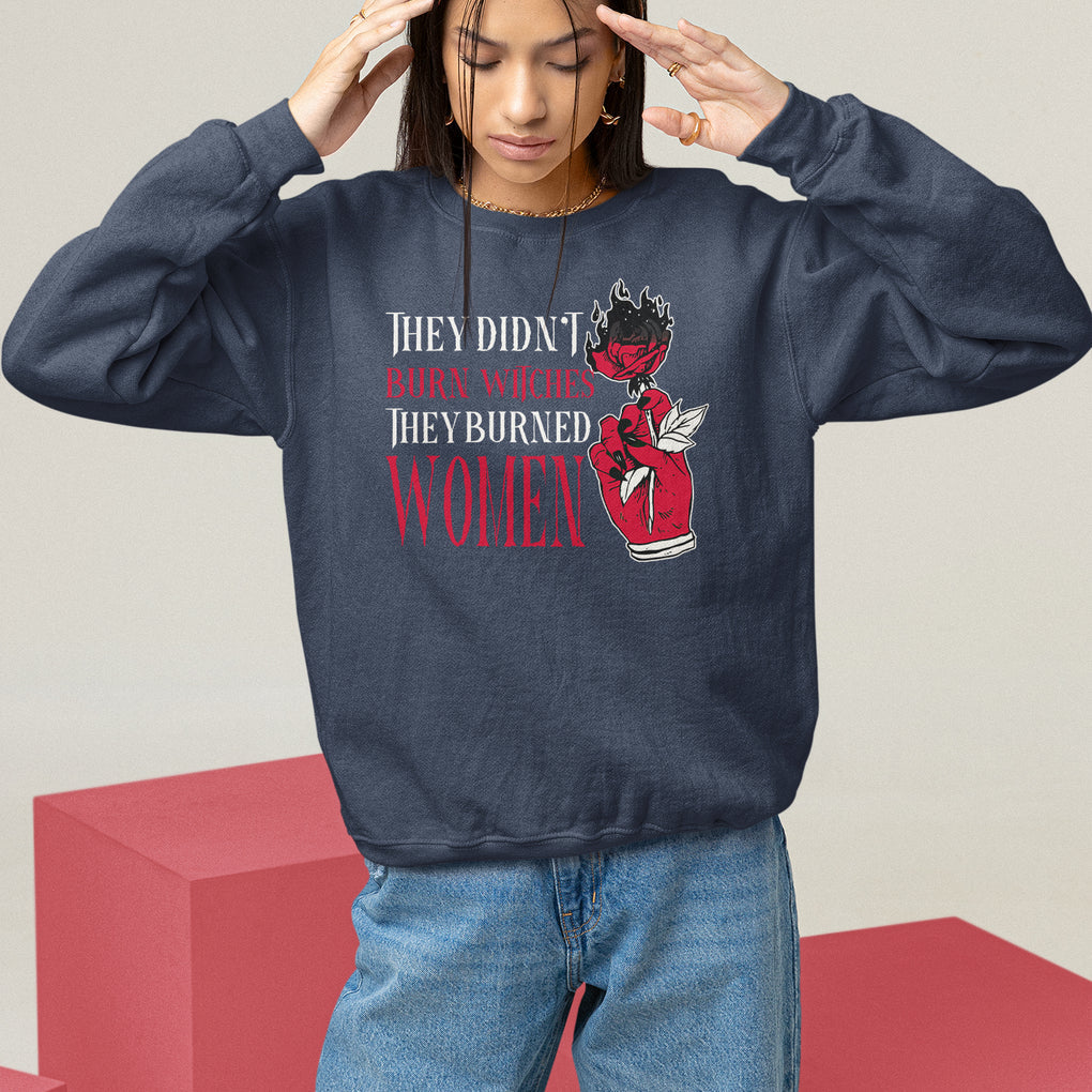 Feminist Witch Sweatshirt They Didn't Burn Witches They Burned Women Rose TS09 Navy Printyourwear