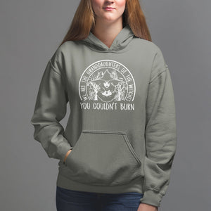 We Are The Granddaughters Of The Witches You Couldn't Burn Hoodie TS09 Military Green Printyourwear