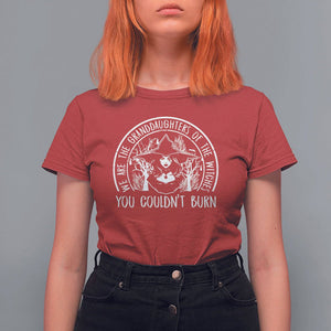 We Are The Granddaughters Of The Witches You Couldn't Burn T Shirt For Women TS09 Red Printyourwear