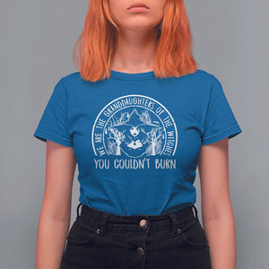 We Are The Granddaughters Of The Witches You Couldn't Burn T Shirt For Women TS09 Royal Blue Printyourwear