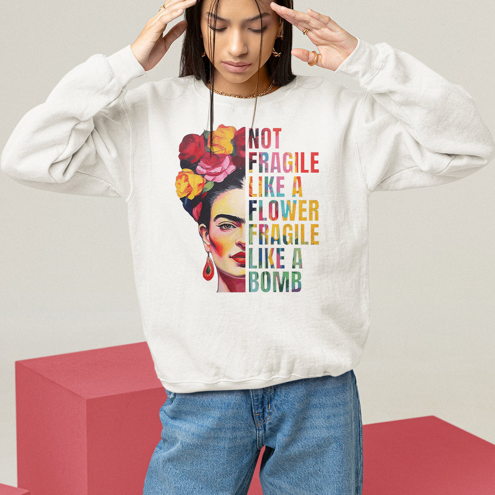 Women's Rights Sweatshirt Not Fragile Like A Flower Fragile Like A Bomb TS09 White Printyourwear