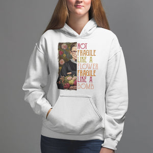 Women's Rights Hoodie RBG Not Fragile Like A Flower Fragile Like A Bomb TS09 White Printyourwear