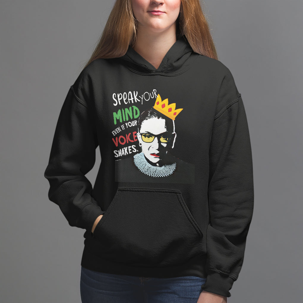 Speak Your Mind Even If Your Voice Shakes Hoodie Feminist RBG Ruth Bader Ginsburg TS09 Black Printyourwear