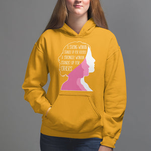 Women's Rights Hoodie A Strong Women Stands Up For Herself A Stronger Woman Stands Up For Others TS09 Gold Printyourwear