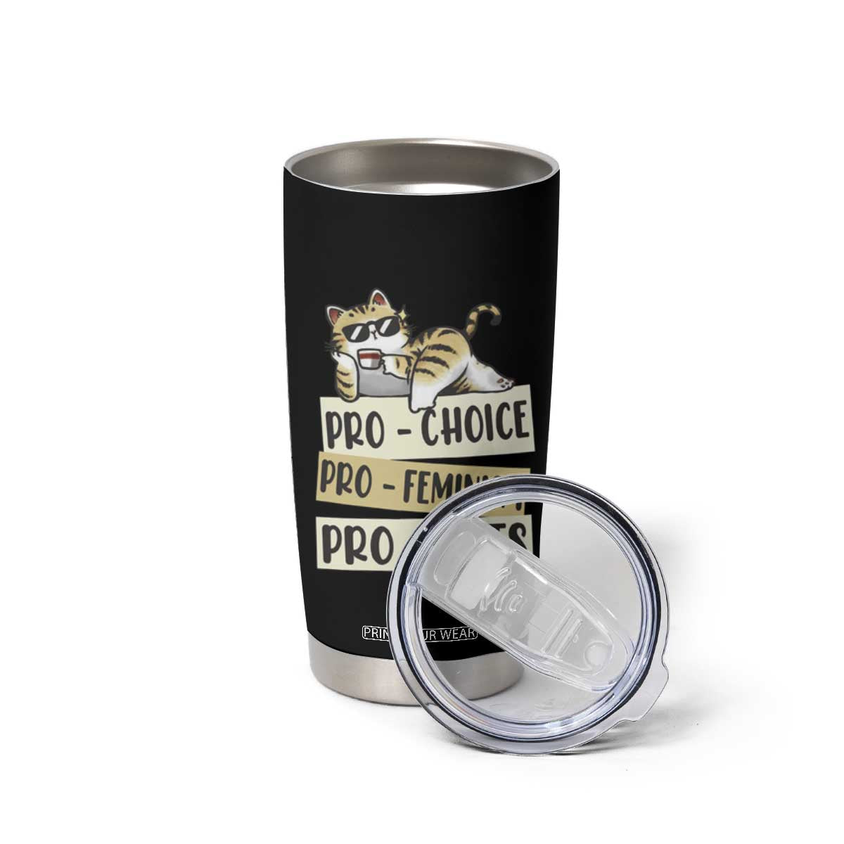 Feminist Tumbler Cup Pro Choice Pro Feminism Pro Cats Funny Cat Coffee TS09 Print Your Wear