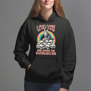 Feminist Hoodie I Just Want To Pet Cats and Crush The Patriarchy TS09 Black Printyourwear