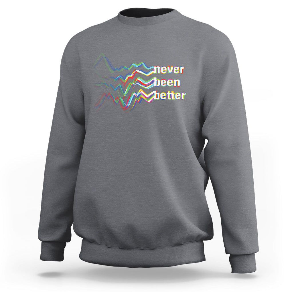 Mental Health Sweatshirt Existential Dread Never Been Better Vaporwave Typography Aesthetic TS09 Charcoal Printyourwear