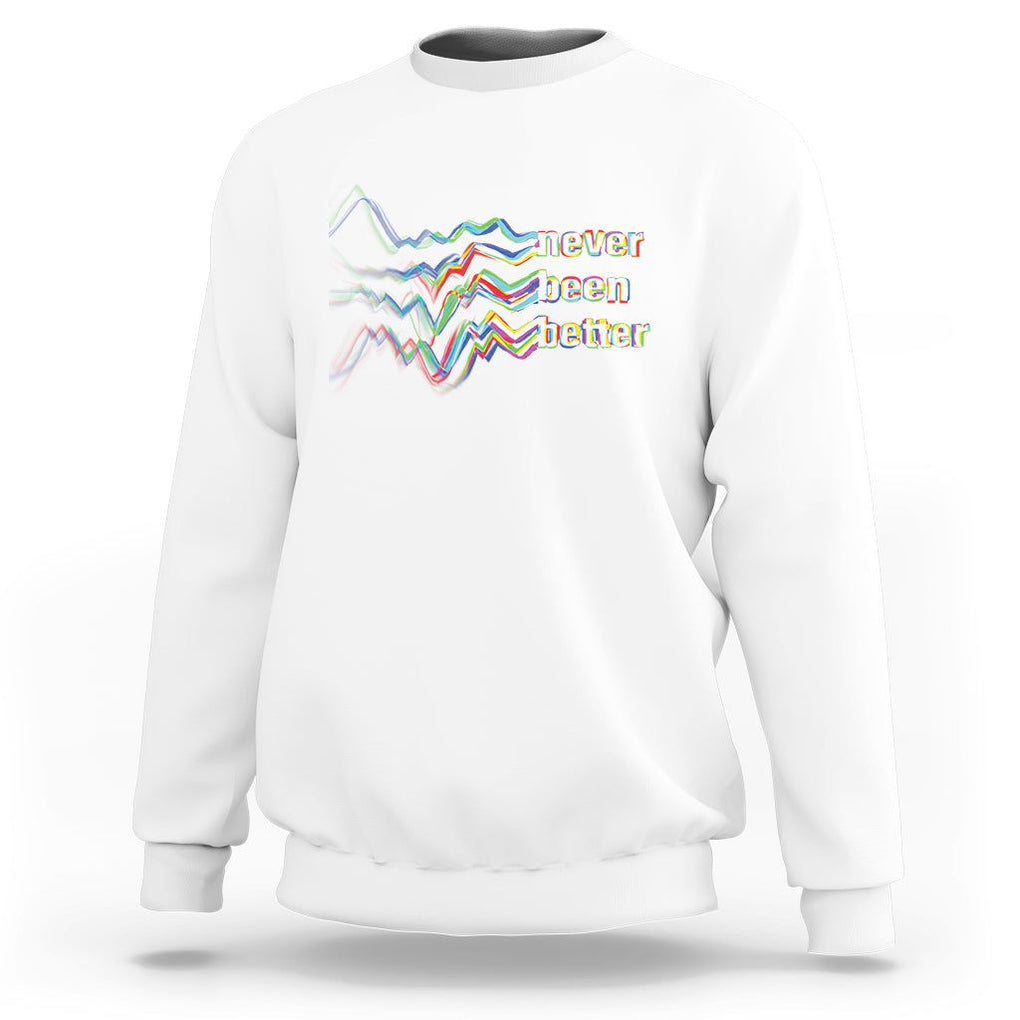 Mental Health Sweatshirt Existential Dread Never Been Better Vaporwave Typography Aesthetic TS09 White Printyourwear