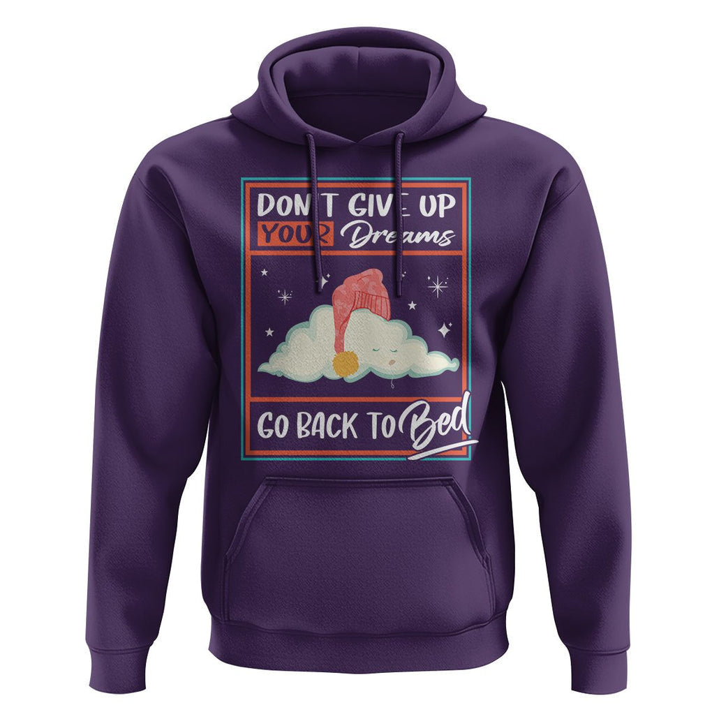 Mental Health Crisis Hoodie Don't Give Up Your Dream Go Back To Bed Existential Dread TS09 Purple Printyourwear